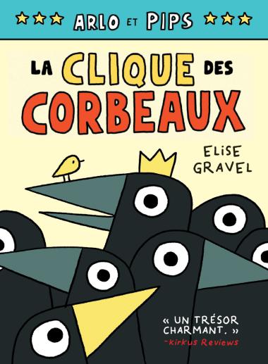Arlo et Pips - La clique des corbeaux