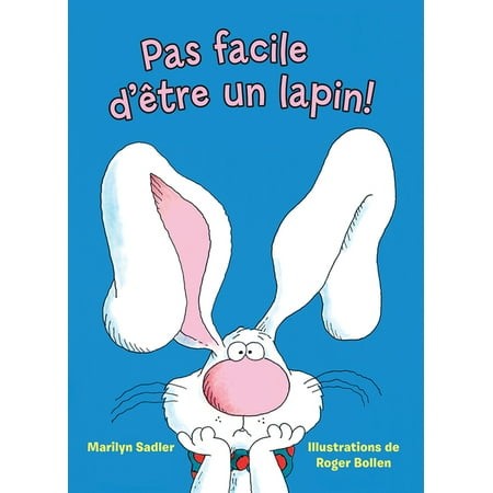 Pas facile d’être un lapin ! (Français)