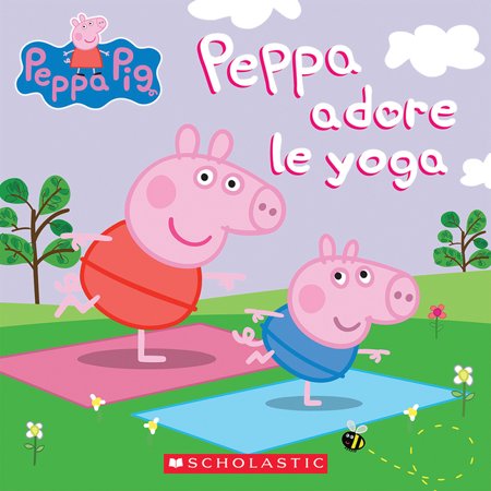 Peppa Pig: Peppa adore le yoga