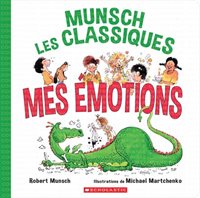 Munsch les classiques : Mes émotions (Français)
